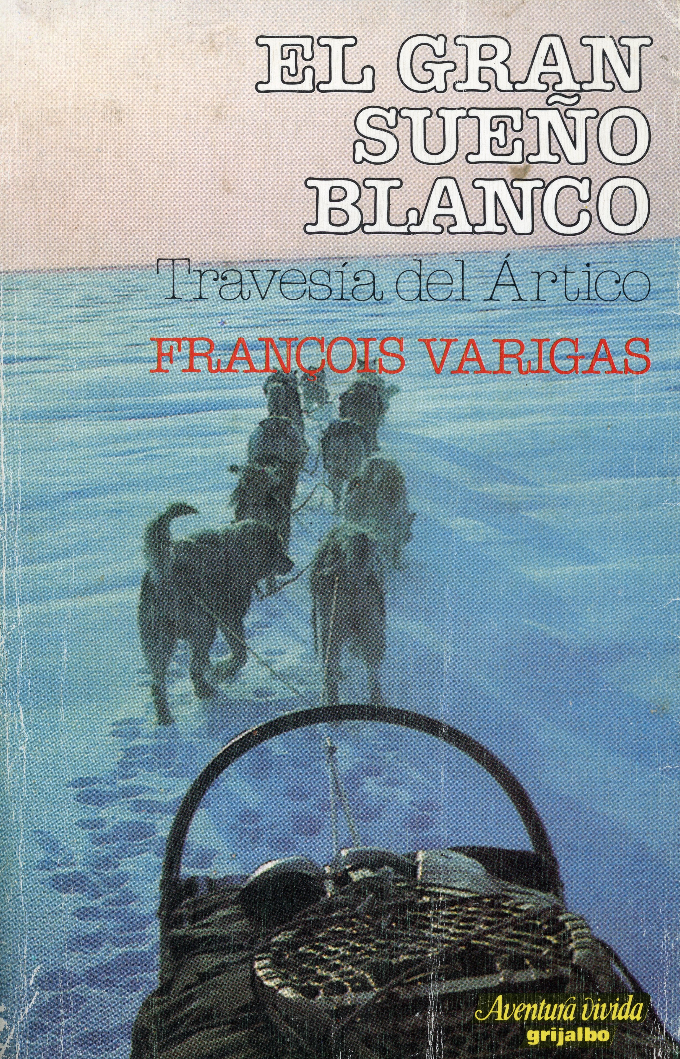 gran sueño blanco, El : Travesía del Ártico - Portada